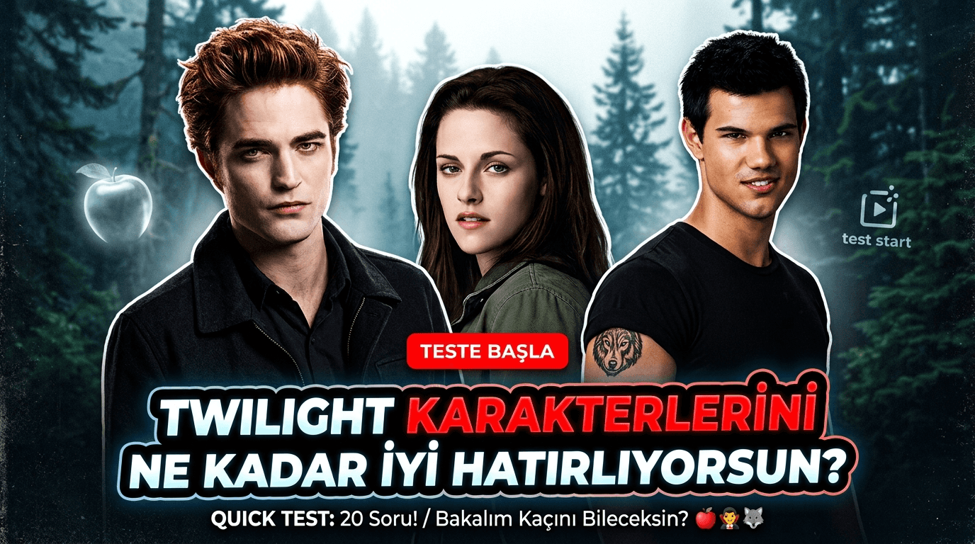 Twilight Karakterlerini Ne Kadar İyi Hatırlıyorsun?