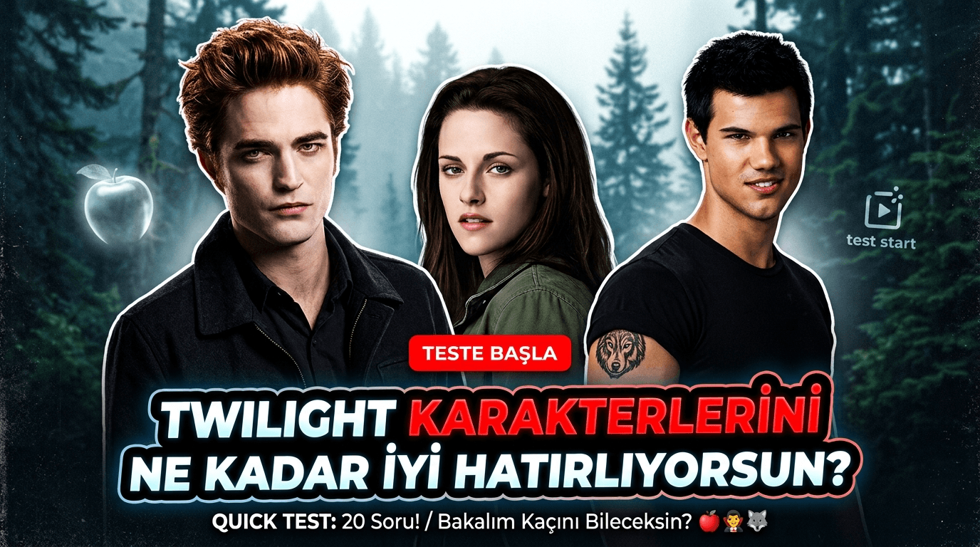 Twilight Karakterlerini Ne Kadar İyi Hatırlıyorsun?