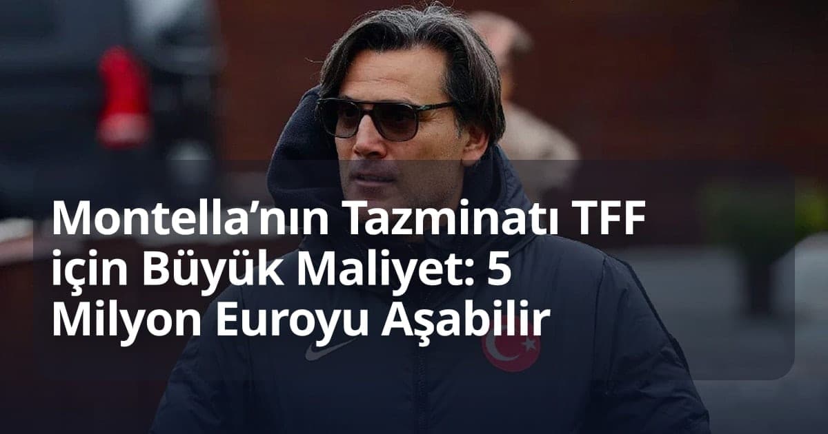 Montella’nın Tazminatı TFF için Büyük Maliyet: 5 Milyon Euroyu Aşabilir